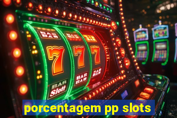 porcentagem pp slots